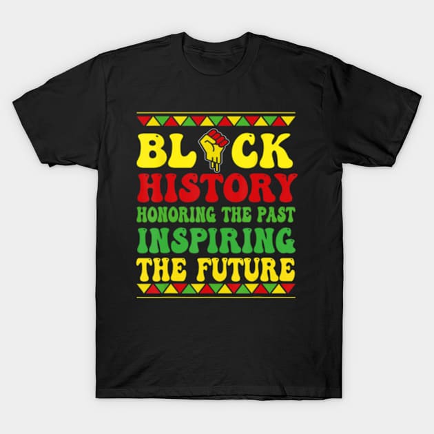 Black History Month Honoring Past Inspiring Future T-Shirt by marchizano